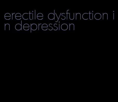 erectile dysfunction in depression