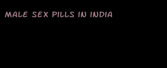 male sex pills in india