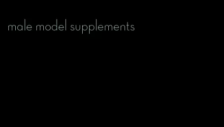 male model supplements