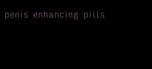 penis enhancing pills