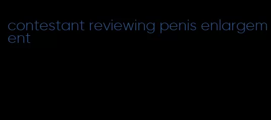 contestant reviewing penis enlargement