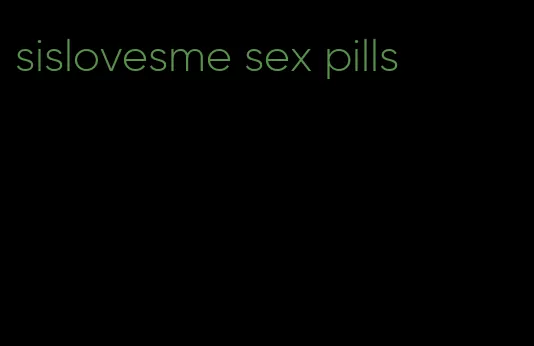 sislovesme sex pills
