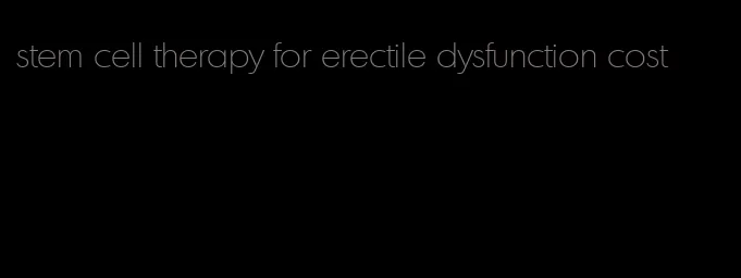 stem cell therapy for erectile dysfunction cost