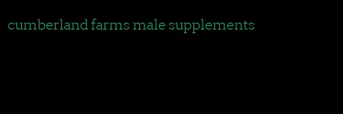 cumberland farms male supplements