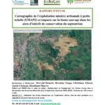 Cartographie de l’exploitation minière artisanale à petite échelle (EMAPE) et impacts sur la faune sauvage dans les aires d’intérêt de conservation du septentrion